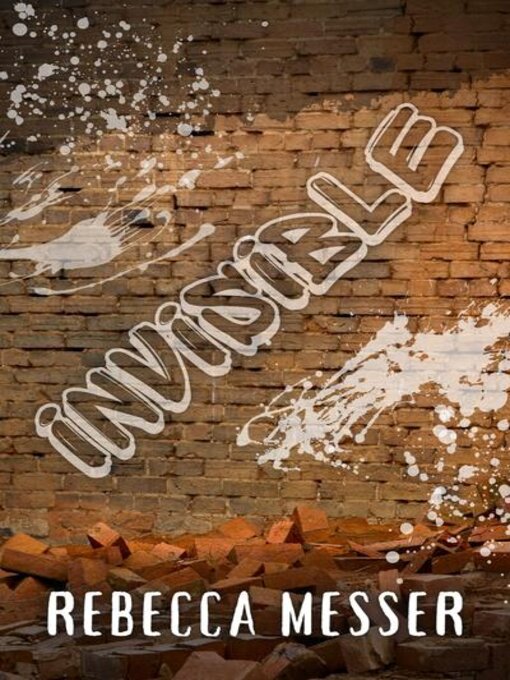 Title details for Invisible by Rebecca Messer - Available